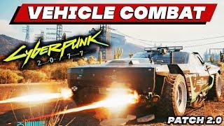 Cyberpunk 2077 2.0 NEW Vehicle Combat Mode | All You Need to Know About Weaponized Cars