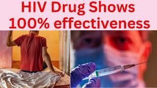 100% Effective HIV Drug; A New Era in HIV Prevention.  Lenacapavir Breakthrough