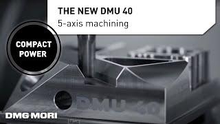 Entry level 5-Axis CNC Machining: The DMU 40 for Simultaneous Machining