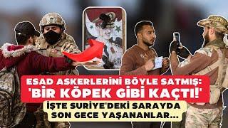 Esad askerlerini böyle satmış: 'Bir köpek gibi kaçtı!' İşte Suriye'deki sarayda son gece yaşananlar