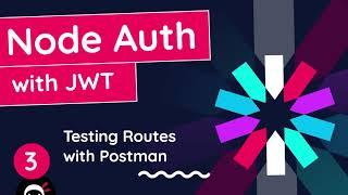 Node Auth Tutorial (JWT) #3 - Testing Routes & Handling POST Requests