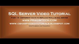 Different ways to replace NULL in sql server - Part 15