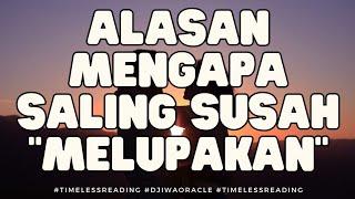 Alasan Kalian "Susah" Melupakan #djiwaoracle #timelessreading #generalreading