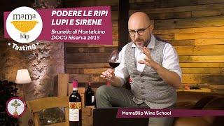 Sangiovese | Podere Le Ripi Lupi e Sirene Brunello di Montalcino Riserva DOCG | Wine Tasting