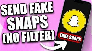 How to Send Fake Snaps on Snapchat Without a Filter