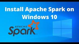 Apache Spark - Install Apache Spark On Windows 10 |Spark Tutorial | Part 1