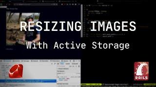 Resize Images with Active Storage in Rails