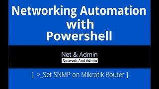 Networking Automation With Powershell | Mikrotik Automation [ Set SNMP on 12 Mikrotik Routers]