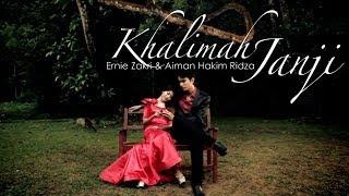 Ernie Zakri feat. Aiman - Khalimah Janji (Official Music Video)