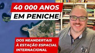 40 000 anos em Peniche: dos Neandertais à Estação Espacial Internacional