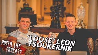 Leon Tsoukernik || Poker Life Podcast