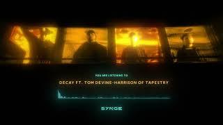 Synge - Decay (ft. Tom Devine-Harrison of Tapestry)