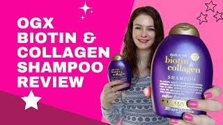 OGX Biotin and Collagen Shampoo Review