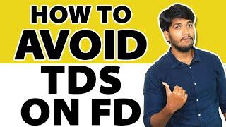 How To Avoid TDS On FD? | How to save TDS on Fixed Deposit Interest | TDS on Fixed Deposits | Fayaz