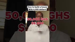 How to build a house with 6,000 dollars in Ghana ! #shorts