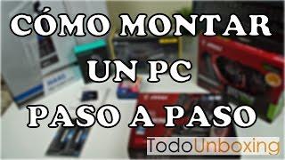 Cómo montar un PC paso paso. PC Gamer y Edición de Video.