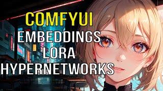 Mastering ComfyUI: How to Use Embedding, LoRa and Hypernetworks! - TUTORIAL