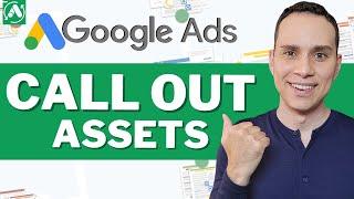 Google Call Out Assets (Extensions) Setup & Strategy [2023 Template]