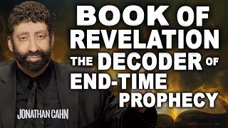 Book Of Revelation: The Decoder of End-Time Prophecy | Jonathan Cahn Sermon