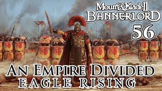Mount & Blade II: Bannerlord | Eagle Rising | An Empire Divided | Part 56
