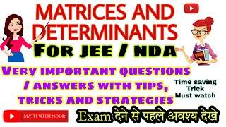 JEE NDA Mains / Matrices And Determinants - PAST YEAR Q/A SOLVED WITH TIME SAVING TRICKS