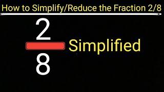 2/8 Simplified/Reduced||How to Simplify/Reduce the Fraction 2/8