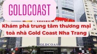 Khám phá trung tâm thương mại toà nhà Gold Coast Nha Trang, vị trí đắc địa tiềm năng của shopping.