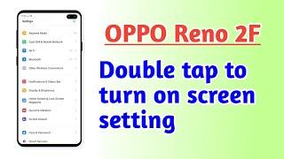 OPPO Reno 2F , Double tap to turn on screen setting