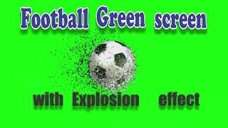 Football Green screen with Explosion effect