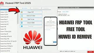 Huawei FRP Tool 2025 | FRP Bypass All Cpu MTK,Qualcomm,Kirin | Huawei ID Remove Tool