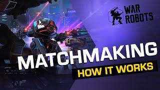 War Robots MATCHMAKING: HOW IT WORKS 