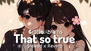 Gracie Abrams - That so true slowed x Reverb song #lofimusic #lofisong #lofihiphop@Lofi_LoveLetter