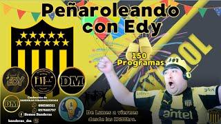 Peñaroleando con Edy Programa 150