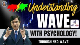 Understanding Wave With Psychology ! | Analysis of Nifty | Through NEo Wave | Elliott Wave Theory