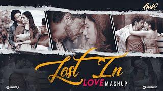 Lost In Love Mashup | ANIK8 | Arijit Singh | Atif Aslam | Tera Hua [Bollywood Lo-fi, Chill]