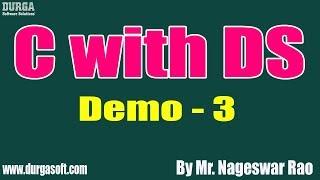 C with DS tutorial || Demo - 3 || by Mr. Nageswar Rao On 27-11-2019