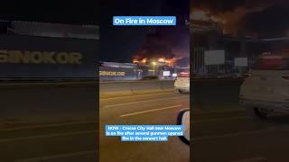 NOW - Crocus City Hall near Moscow is on fire after several gunmen opened fire in the concert hall.