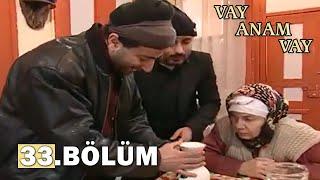 Vay Anam Vay 33. Bölüm - FULL BÖLÜM