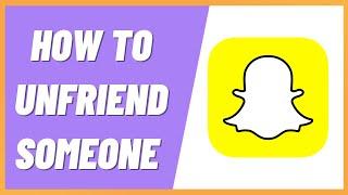 How to Unfriend Someone on Snapchat