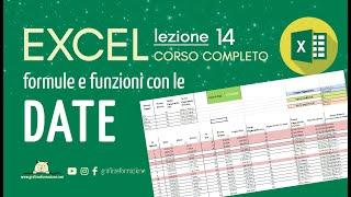 EXCEL CORSO COMPLETO | DATE: FORMULE E FUNZIONI | 14