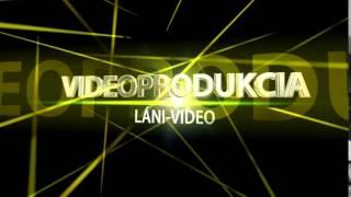 VIDEOPRODUKCIA     LÁNI-VIDEO