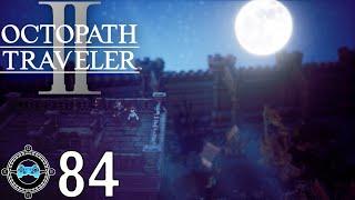 New Purpose - Octopath Traveler 2 #84 (Blind/First Playthrough)