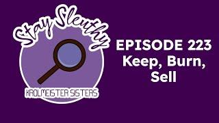 Keep, Burn, Sell | Krolmeister Sisters Podcast | Episode 223