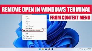 How to Remove Open in Windows Terminal Context Menu in Windows 11 || Tutorial Inside