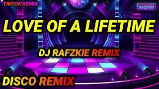 LOVE OF A LIFETIME [] REMIX DISCO [] FT DJ RAFZKIE REMIX