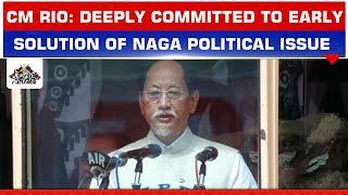 ‘DEEPLY COMMITTED TO EARLY SOLUTION OF NAGA POLITICAL ISSUE’: RIO DURING I-DAY CELEBRATIONS SPEECH