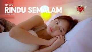KIENZY - RINDU SEMALAM (Official Music Video) | DJ REMIX