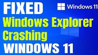 FIXED - Windows explorer keeps crashing in Windows 11