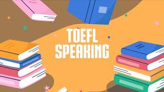 Бесплатный курс TOEFLMAN, Часть говорение, Speaking на экзамене TOEFL