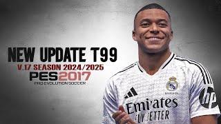 PES 2017 PATCH T99 V.17 UPDATE SEASON 2024/2025 (VERSI PREMIUM)